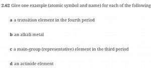 2.62 Give one example (atomic symbol and name) for each of the ... | Filo