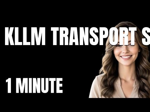 The Ultimate KLLM Transport Services Tutorial From Zero to Pro in 1 Minute