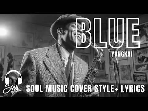 blue (Slowed) Soul Music Cover Lyrics