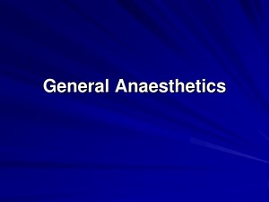 PPT - General Anaesthetics PowerPoint Presentation, free download - ID:6714798