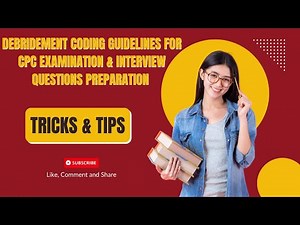 Debridement CPT Coding Fundamentals for CPC and Interview Preparation