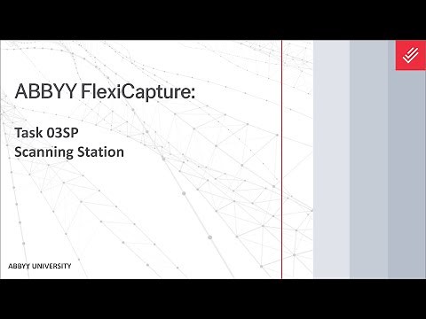 ABBYY FlexiCapture Tutorial: Scanning Station