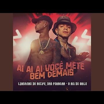 Ai Ai Ai Você Mete Bem Demais