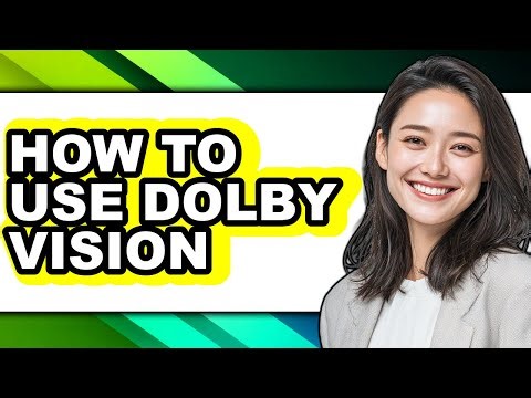 How to Use Dolby Vision (easy Method)