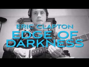 Eric Clapton - Edge of Darkness | Guitar Performance