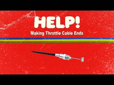 HELP! How to Make Throttle Cable Ends from Scratch