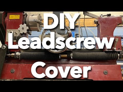 Adding Leadscrew Covers to my Lathe