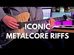 10 ICONIC Metalcore Riffs