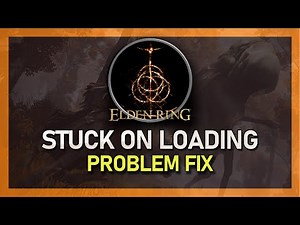 Elden Ring - Stuck on Loading Screen Fix