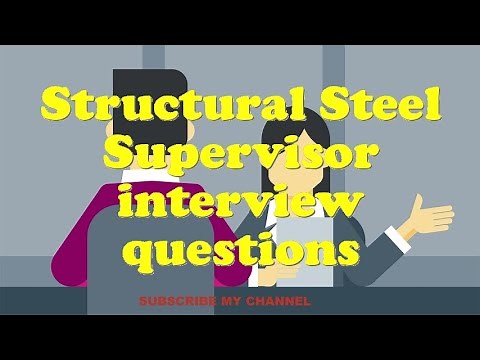 Structural Steel Supervisor interview questions