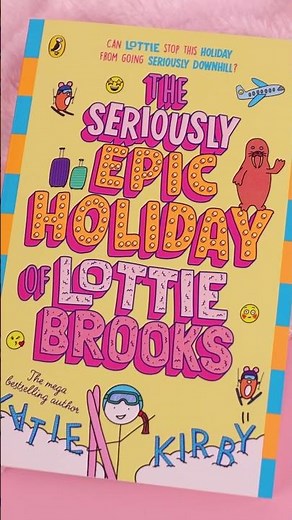 The Seriously Epic Holiday of Lottie Brooks by Katie Kirby
