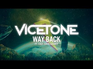 Vicetone - Way Back ft. Cozi Zuehlsdorff (Lyric Video)