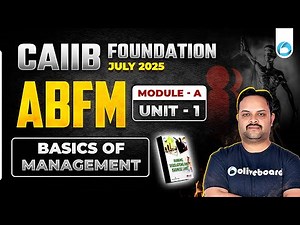 CAIIB July 2025 ABFM Module A Unit 1 | Basics of Management | CAIIB Online Classes 2025