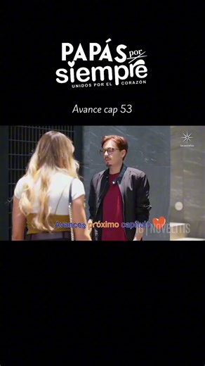 #papasporsiempre avance cap 53
