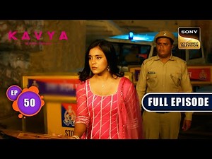 Kavya की सच की लड़ाई | Kavya - Ek Jazbaa, Ek Junoon - Ep 50 | Full Episode | 1 Dec 2023