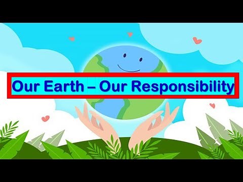 Our Earth Our Responsibility | Save The Earth | I Discover