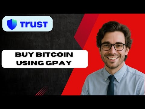 How to Buy Bitcoin on Trust Wallet Using Google Pay Step by Step (full guide)