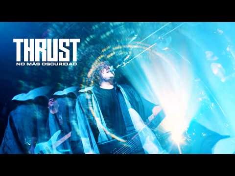 Thrust - No Más Oscuridad (Video Oficial)