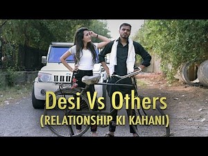 Desi Vs Others ( Relationship Ki Kahani ) - Amit Bhadana