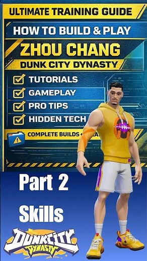 Zhou Chang Ultimate Training Guide Part 2 | Meta Breaking Skills in Dunk City Dynasty