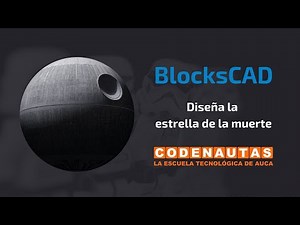 Lección 1 BlockScad - Diseño 3D de La Estrella de la Muerte