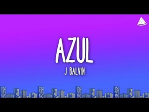J Balvin - Azul (Letra/Lyrics)