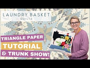 Quilting Window LIVE with Edyta Sitar - Triangle Paper Tutorial and Trunk Show!