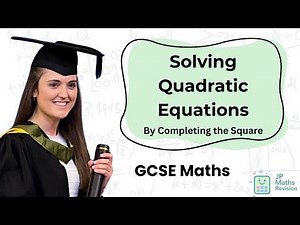 Solving Quadratic Equations by Completing the Square | GCSE Maths