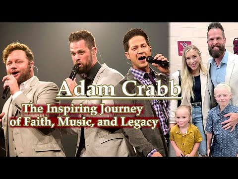The Rise of Adam Crabb: From The Crabb Family to Gaither Vocal Band