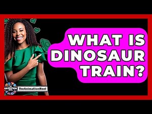 What Is Dinosaur Train? - The Animation Reel