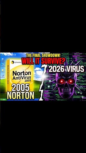 2005 Norton vs. 2026 Malware: Can it Survive? 💀