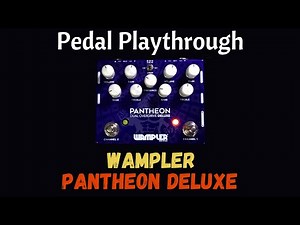 How does the Wampler Pantheon Dual Overdrive Deluxe Sound?