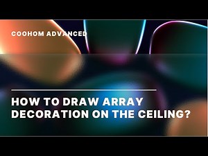 Coohom Advanced | How to Draw Array Decoration on the Ceiling | Interior Design