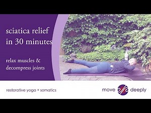 Sciatica Pain Relief in 30 Minutes - Gentle Somatics and Restorative Yoga