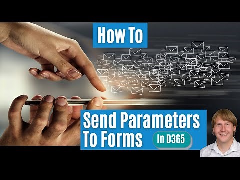 How To Send Parameters To Forms In D365
