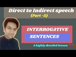 Direct to Indirect speech Interrogative sentences || A detailed lesson 💯