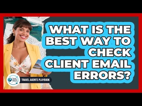 What Is the Best Way to Check Client Email Errors?