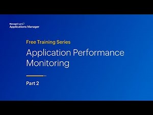 Application performance monitoring | Applications Manager Free Training 2024 - Season 2