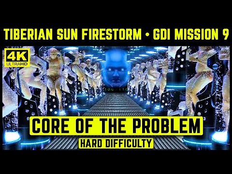 C&C TIBERIAN SUN FIRESTORM - GDI FINAL MISSION 9 - CORE OF THE PROBLEM - HARD - 4K