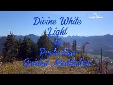 Divine White Light of Protection Guided Meditation