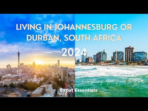 Expat Essentials: Living in Johannesburg & Durban, South Africa (2024)