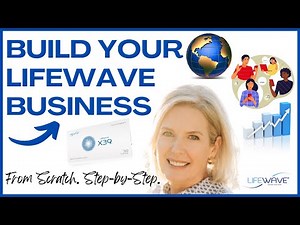 The Ultimate Guide To Building Your LifeWave Empire from Scratch