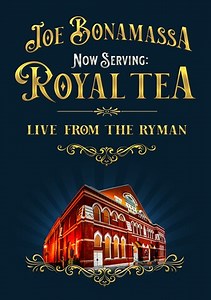 Joe Bonamassa- Now Serving: Royal Tea Live From The Ryman