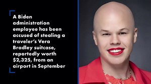Non-binary Biden nuclear official charged with stealing woman’s $2.3K luggage at airport