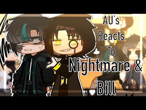 ♡- Sans AU’s reacts to 「 Nightmare & Bill 」— Billmare? • Dream