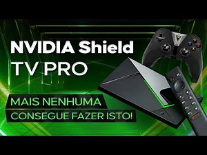 Ve aqui porque é que a Nvidia Shield TV 📺 é uma das melhores AndroidTV no mercado