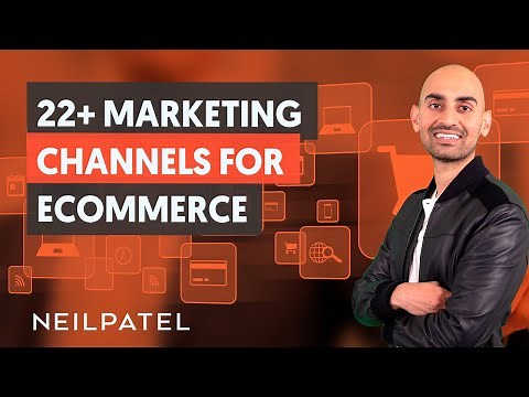 22+ Marketing Channels For eCommerce - Module 1 - Part 3 - eCommerce Unlocked