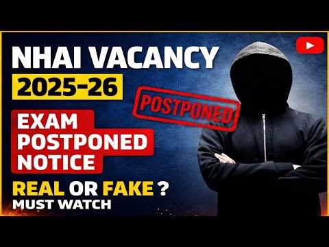 NHAI Vacancy 2025-26 Exam Postponed Notice Real or Fake? Complete Update