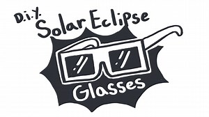 How to Make a Pair of DIY Glasses to View the Solar Eclipse