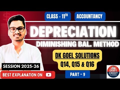 Depreciation | Written Down Value Method | Class 11 Accountancy Chapter 17 Dk Goel Solutions Part 9